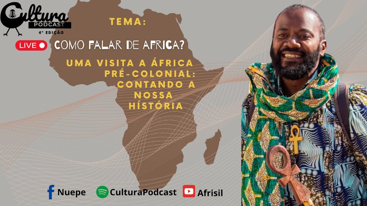 #7 - 4ªedição Cultura Podcast: Uma visita a África pré-colonial: contando a nossa história