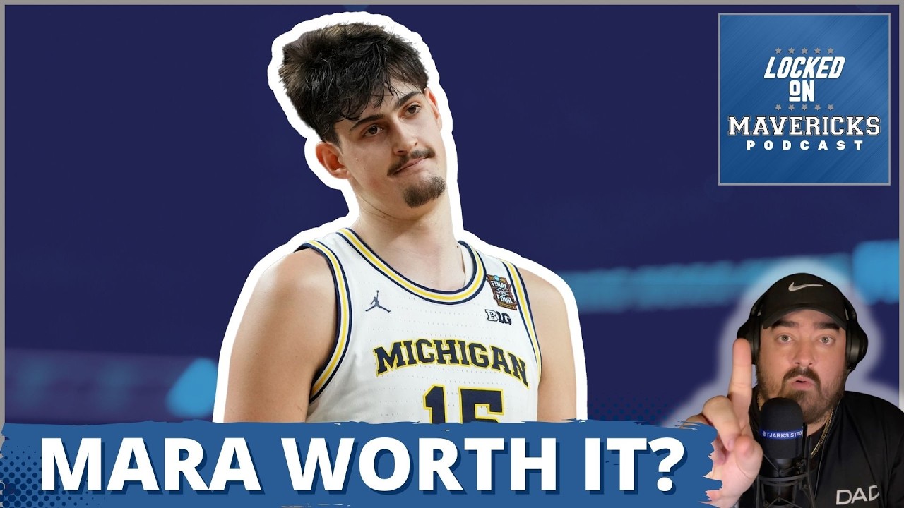 Michigan WINS, Is Aday Mara a Dallas Mavericks Draft Target?