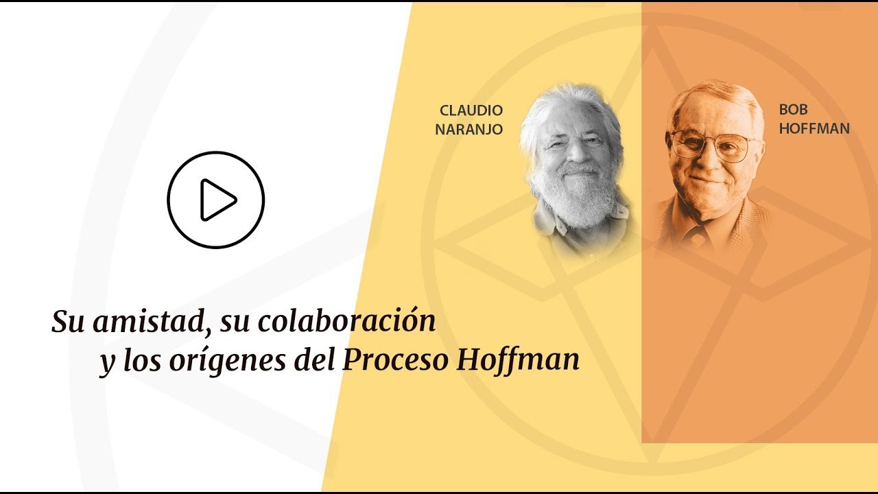 Claudio Naranjo y Bob Hoffman: su amistad, su colaboración y los orígenes del Proceso Hoffman