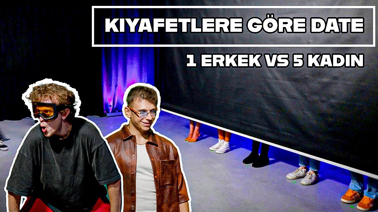 KIYAFETLERE GÖRE DATE’E ÇIKMAK | 1 ERKEK VS 5 KADIN