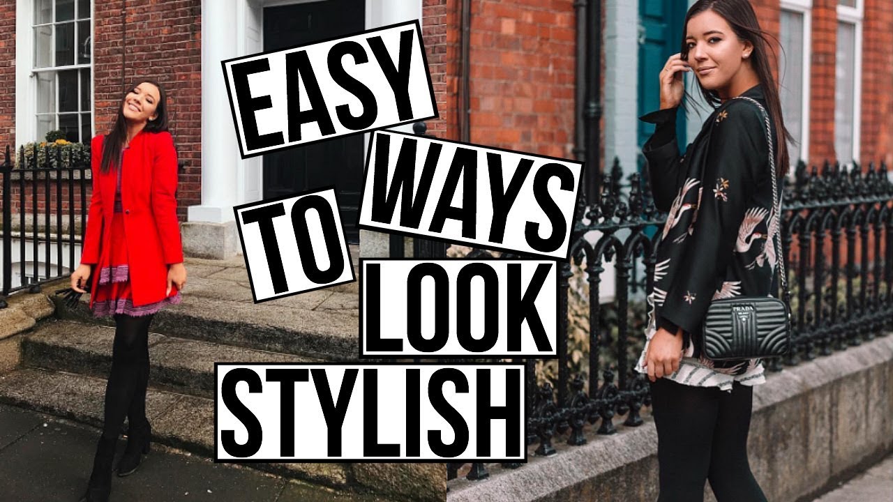 EASY WAYS TO ALWAYS LOOK STYLISH | STYLE TIPS & TRICKS