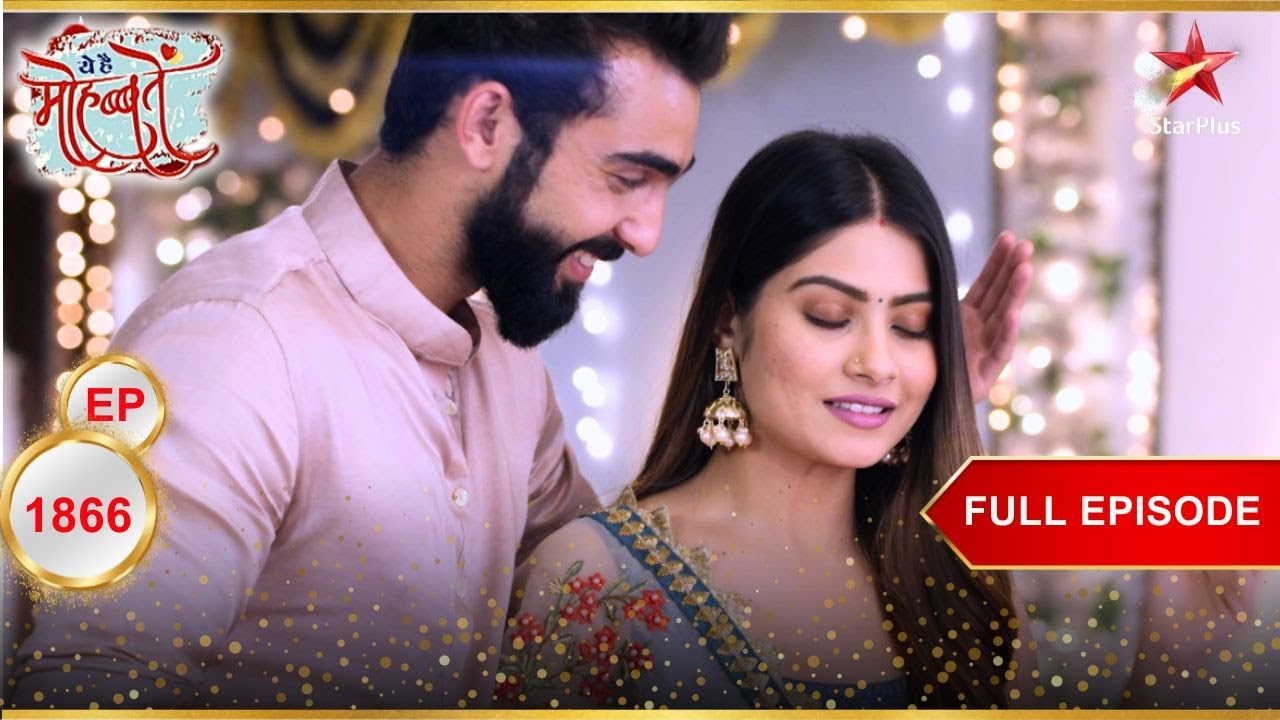 Yug का romantic surprise! | Full Episode:1866 | Yeh Hai Mohabbatein