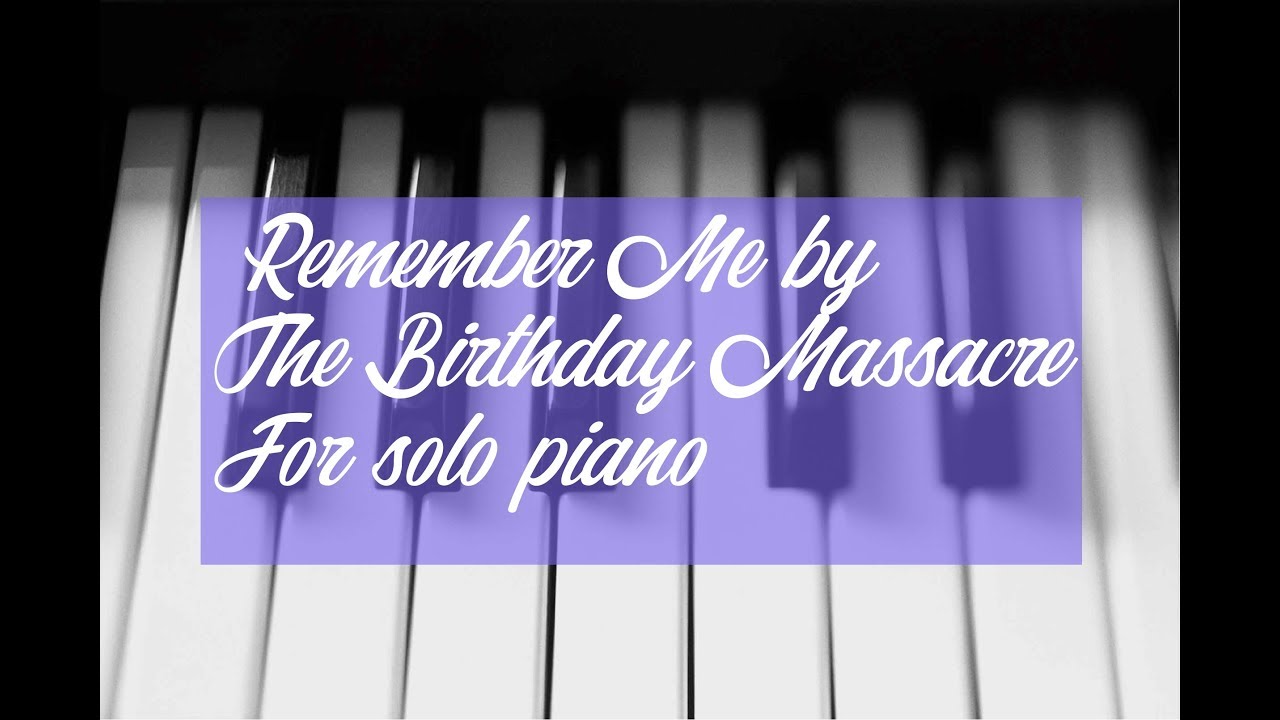 Remember Me - The Birthday Massacre - Piano Cover
