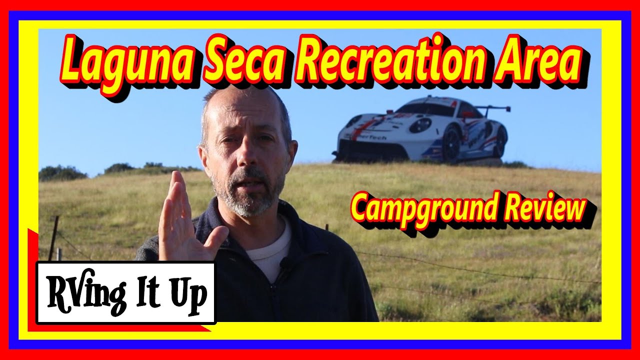 Laguna Seca Recreation Area and Raceway:  campground review