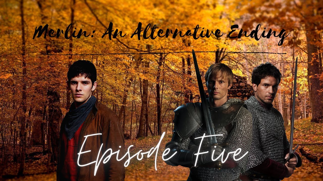 Merlin: An Alternative Ending (5/28)