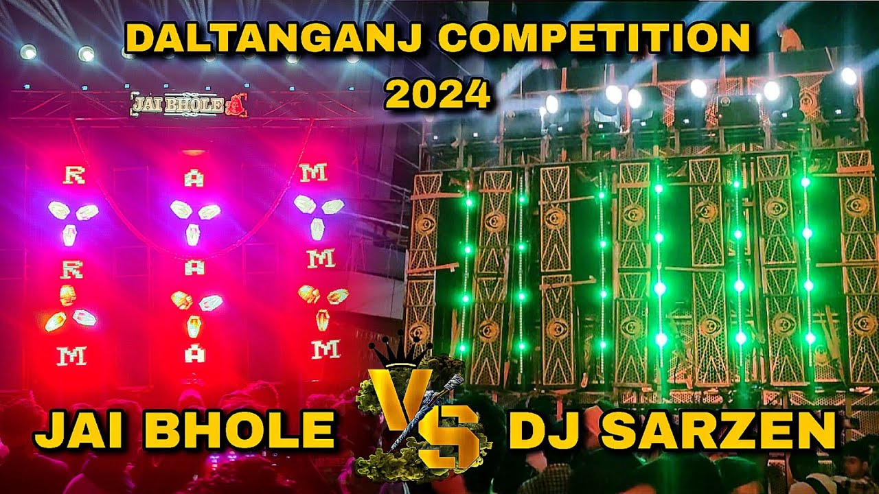 JAI BHOLE VS DJ SARZEN DALTANGANJ COMPETITION 2024💪💓 FULL VIDEO💥
