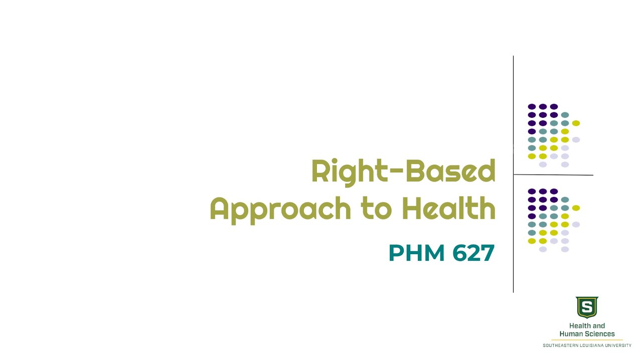 PHM 627_Module 2: Right Based Approach to Health