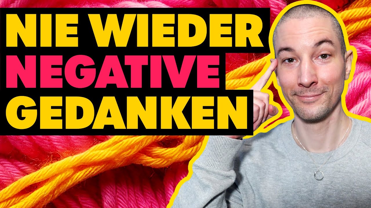Negative Gedanken loswerden: Grübeln und Zwangsgedanken nachhaltig überwinden (+ praktische Tipps)