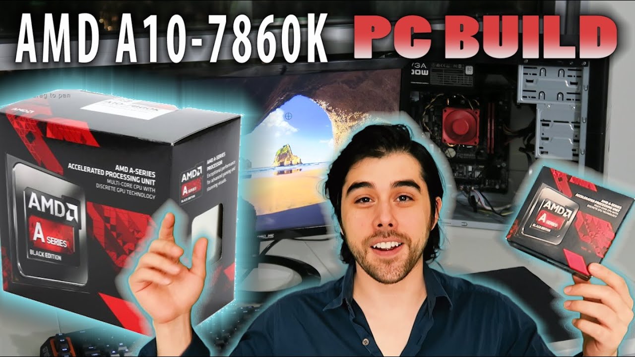 AMD A10-7860K PC Build + Review