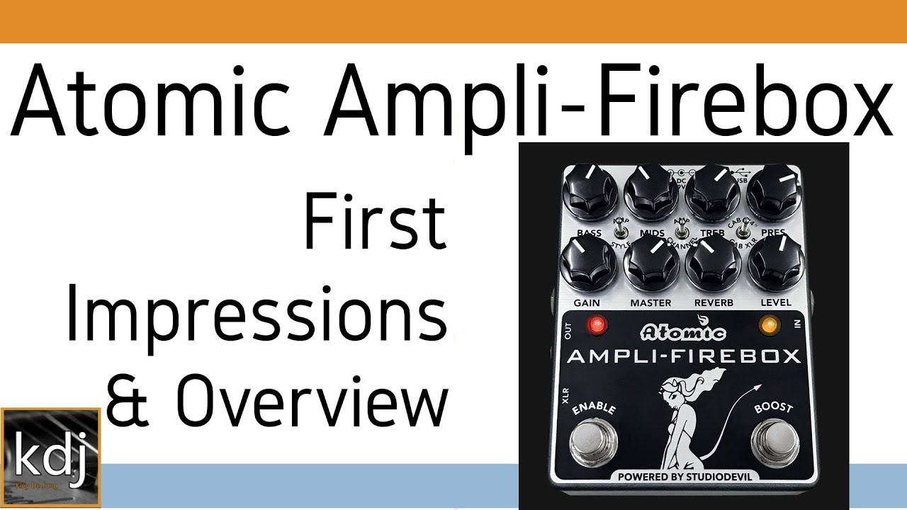 Atomic Ampli-Firebox - FIrst Impressions & Overview