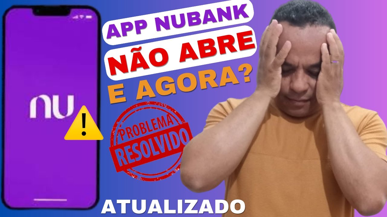 App Nubank N&atilde;o Abre ✔Resolvido