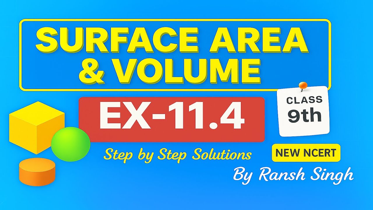Exercise 11.4 , Surface Area and Volume Class 9  | NCERT Maths Full Solution | Easy Explanation