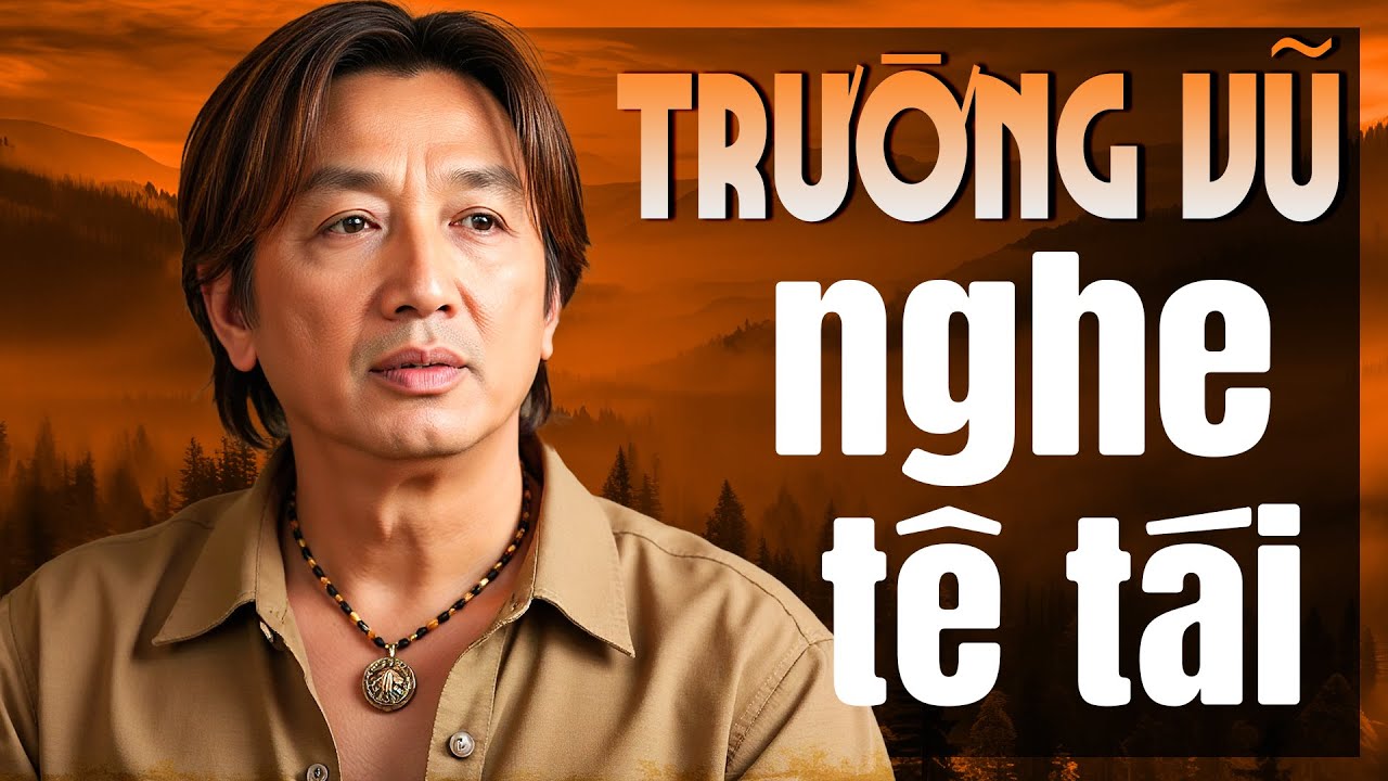 12 Ca Khúc Trường Vũ Nghe 