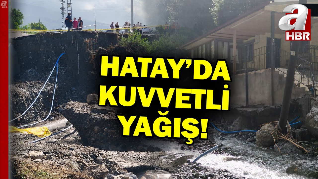 Hatay'ı Kuvvetli Yağış Vurdu, A Haber Sahada! | A Haber