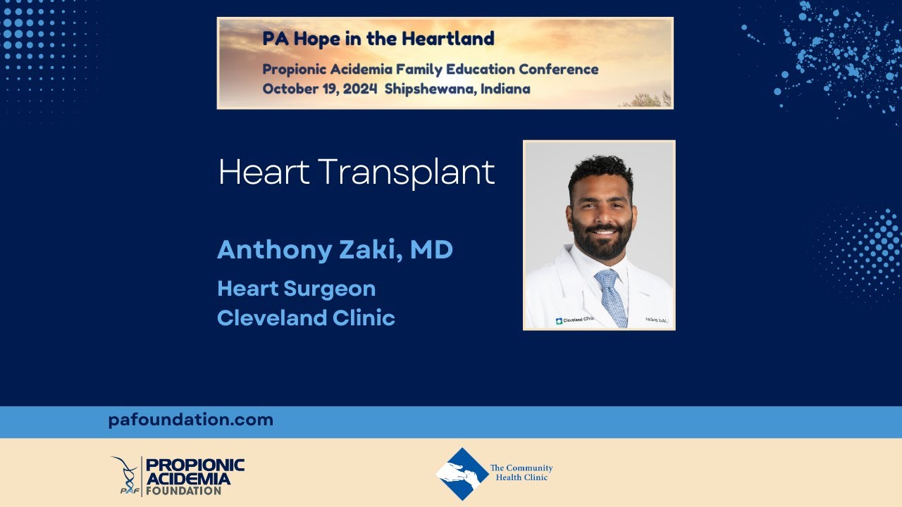Heart Transplant:  Anthony Zaki MD, Propionic Acidemia Hope in the Heartland Conference