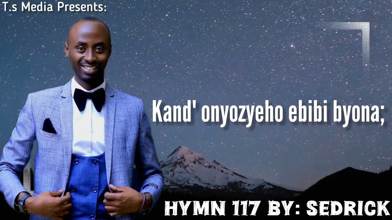 Hymn 117 by Sedrick Tukahiirwa 
