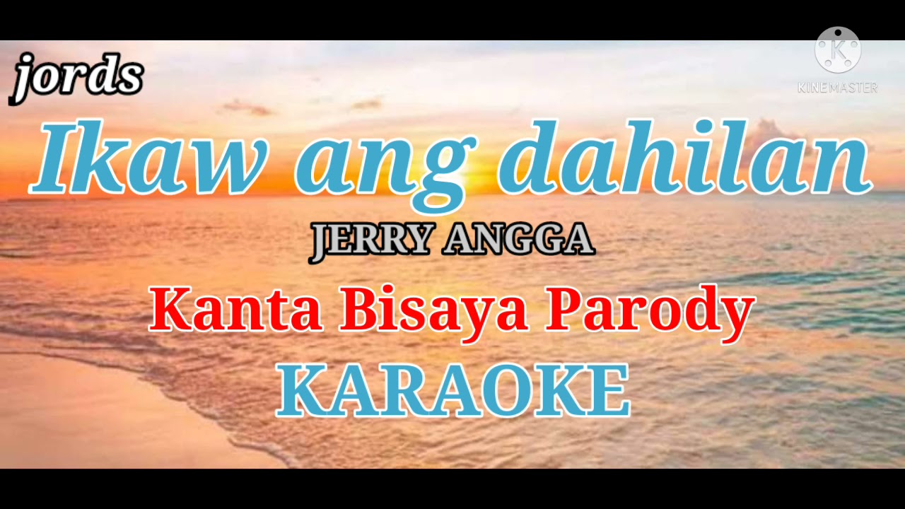 IKAW ANG DAHILAN - Jerry Angga Bisaya version Parody Karaoke