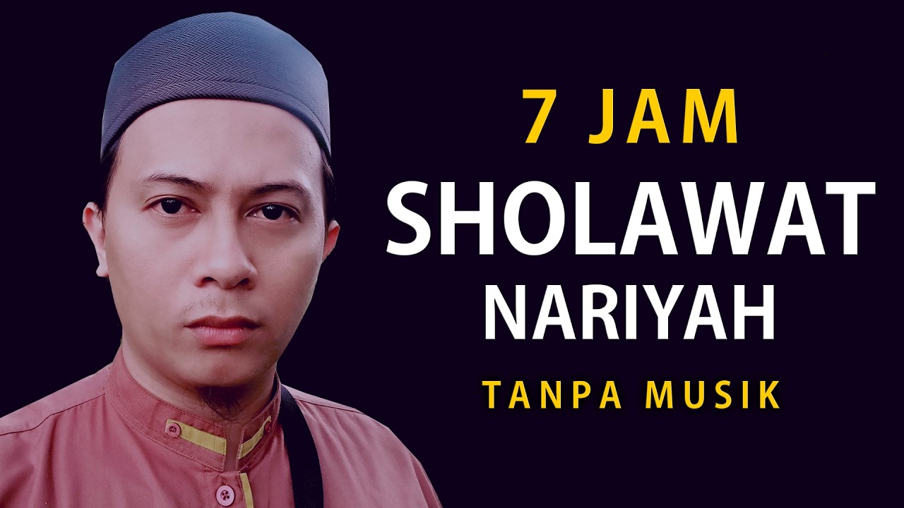 7 Jam Nonstop Sholawat Nariyah, Sholawat Tanpa Musik
