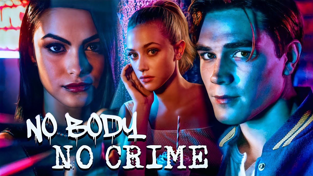 riverdale | no body, no crime.