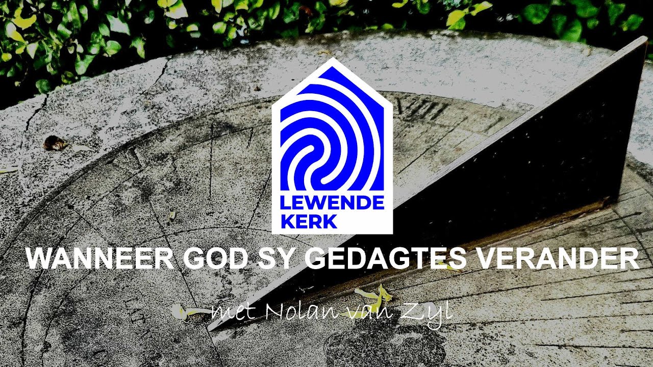Wanneer God Sy gedagtes verander - Nolan van Zyl