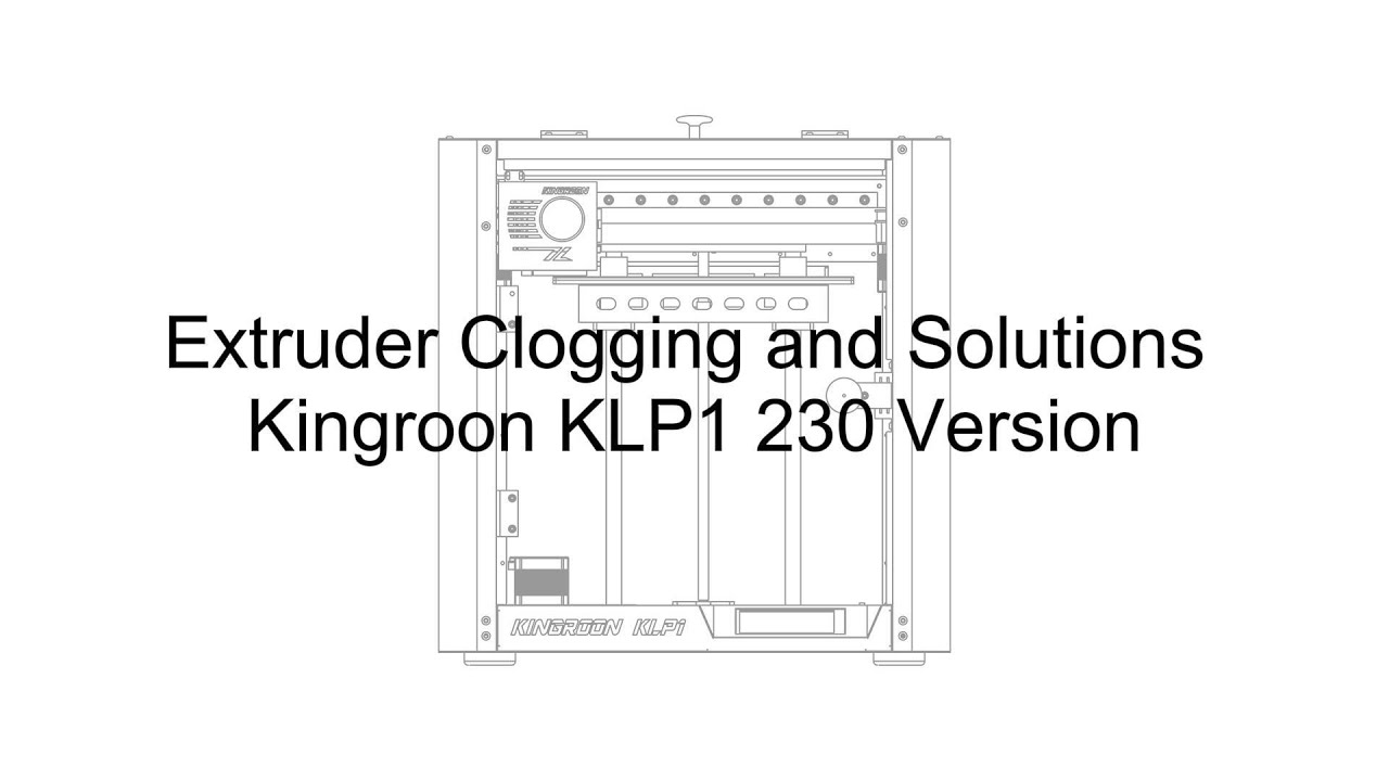 Extruder Clogging and Solutions on Kingroon KLP1 230 Version 3D Printer