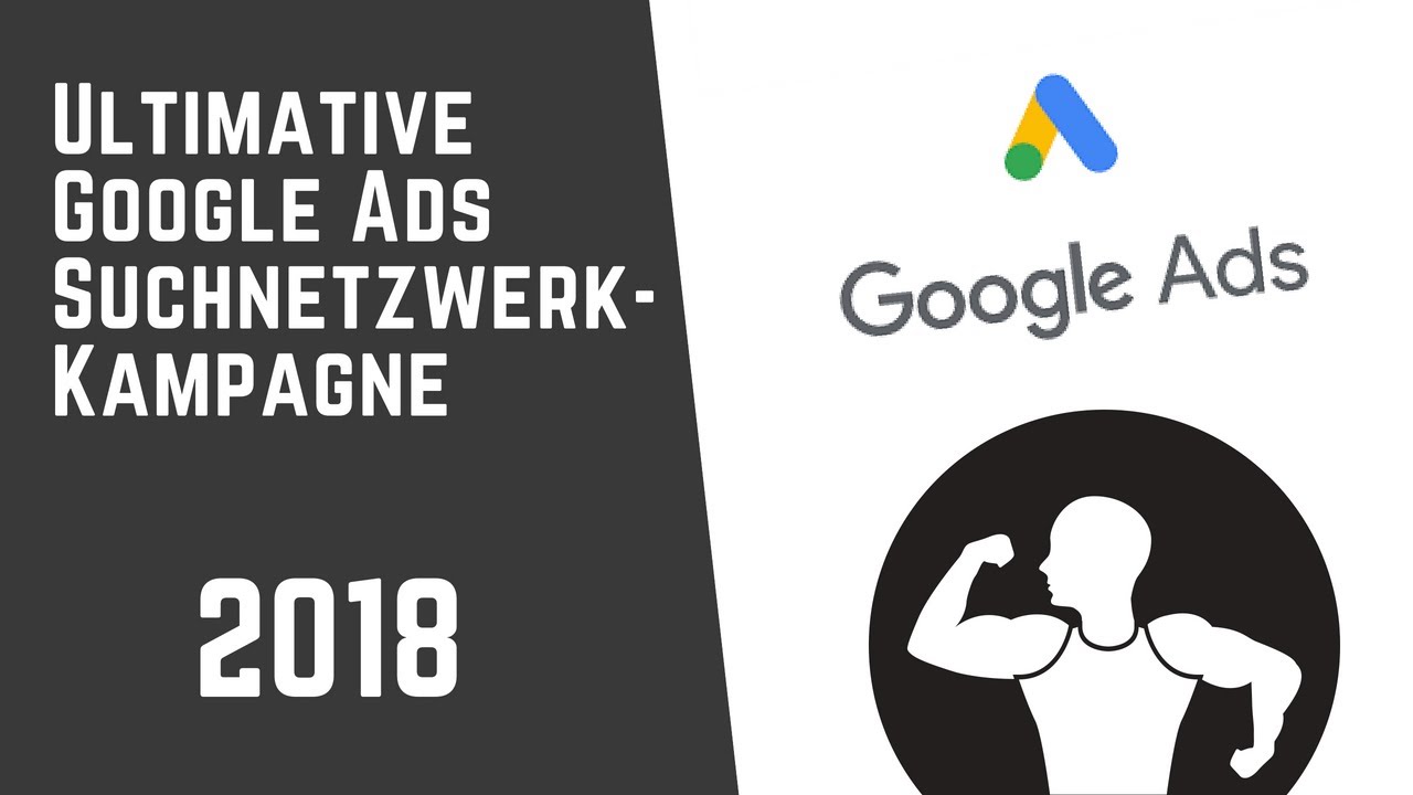 Google Ads Tutorial – Eine Perfekte Kamapgne erstellen [deutsch/german]