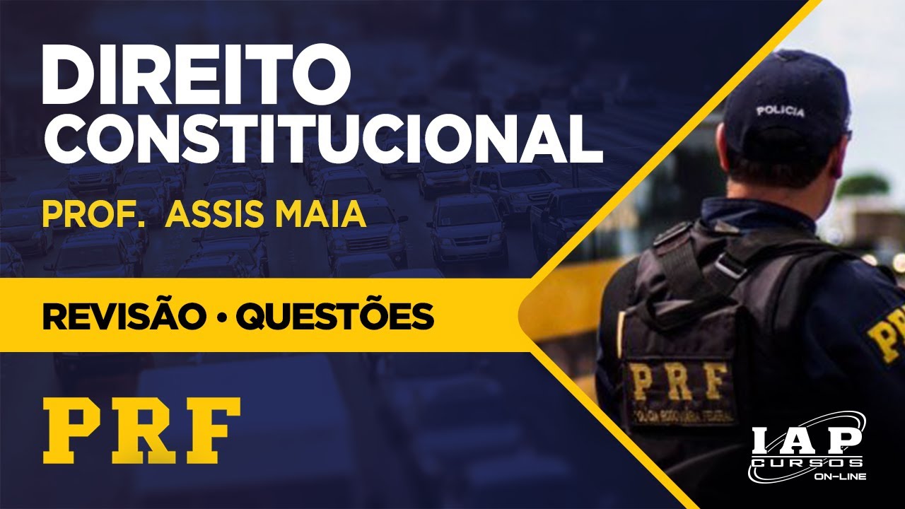PRF 2019 - Revisão de Questões - Direito Constitucional com Prof. Assis Maia