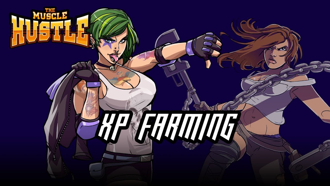 The Muscle Hustle- XP farming