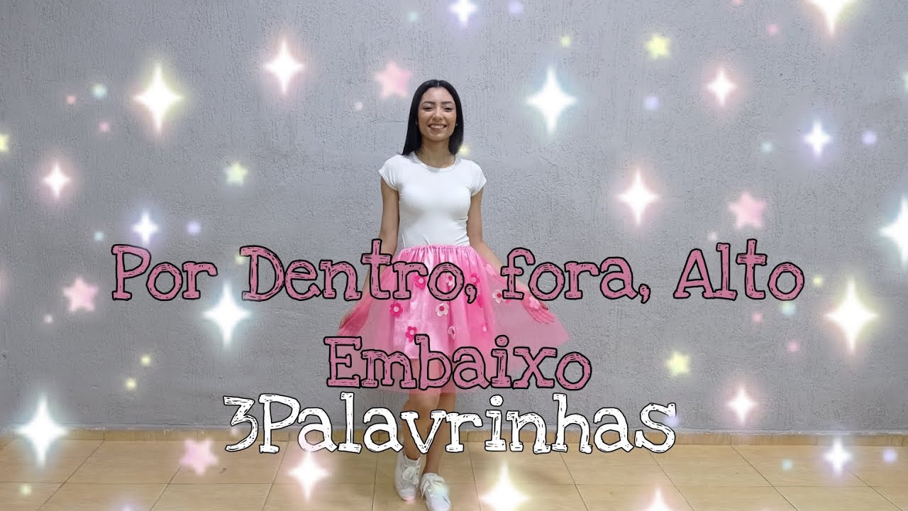 Por Dentro, Fora, Alto Embaixo - 3palavrinhas - Coreografia Ana Soares #3palavrinhas #kids