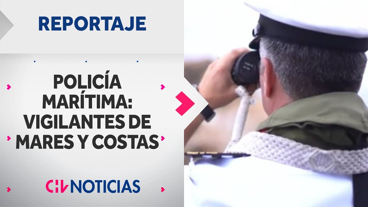 Los vigilantes de las costas de Chile: Así trabaja la Policía Marítima | REPORTAJES CHV