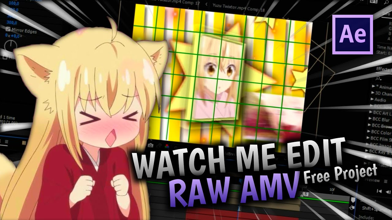 WATCH ME EDIT RAW AMV (Free Project!) #12 - AFTER EFFECT CC17