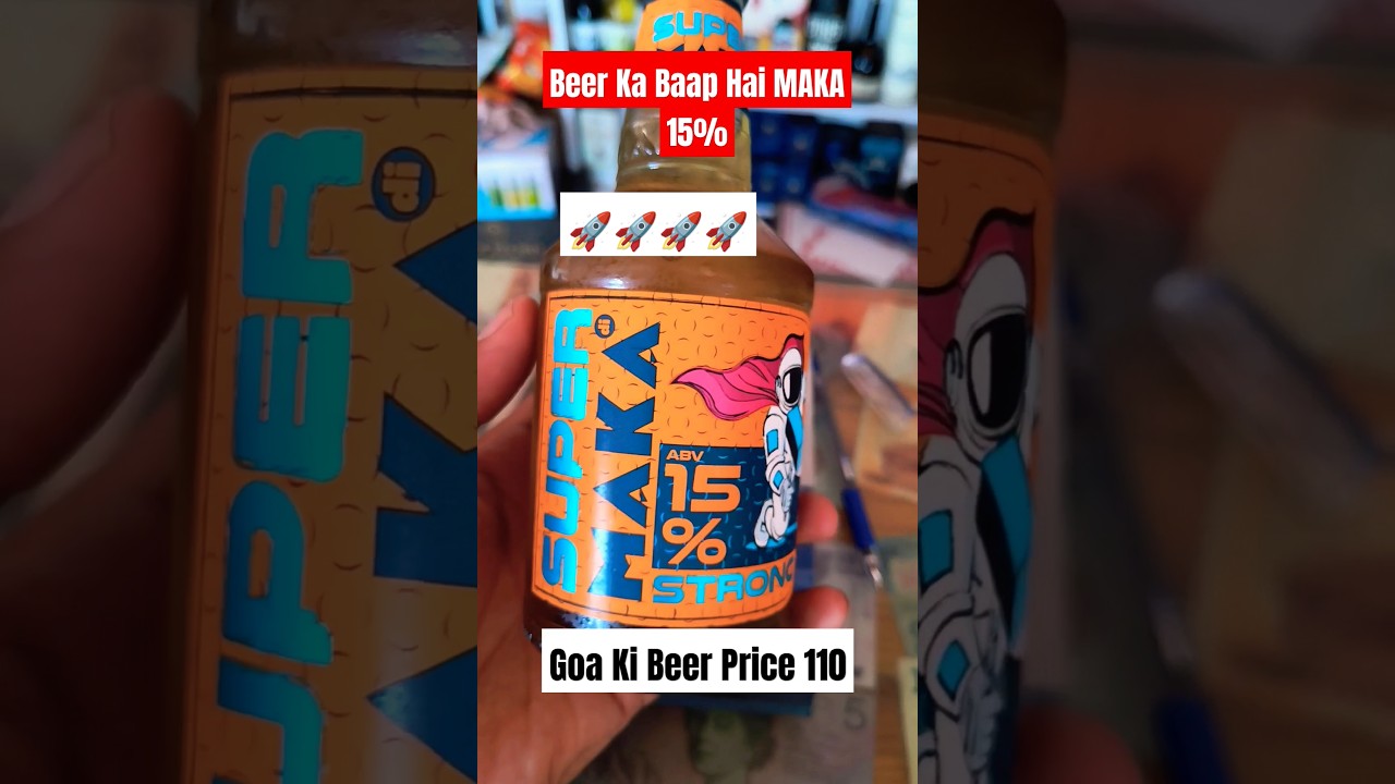 Beer Ka Baap Maka 15% Goan Beer #beer #goanbeer #maka #goa