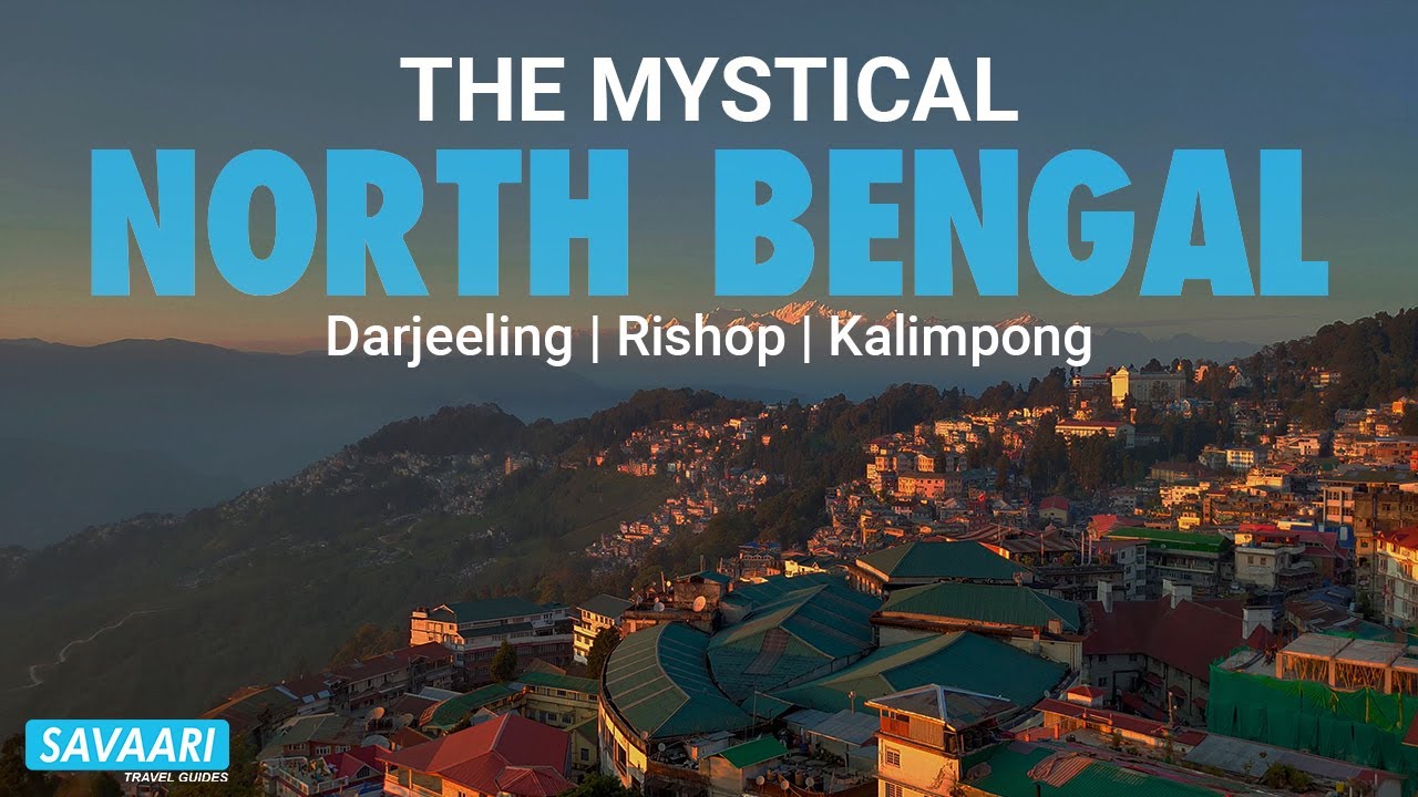 The Ultimate Guide to North Bengal - Darjeeling | Rishop | Kalimpong