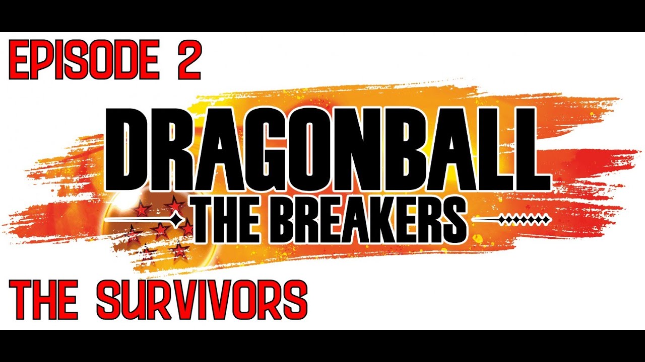 The Survivors - Dragon Ball   The Breakers Episode 2