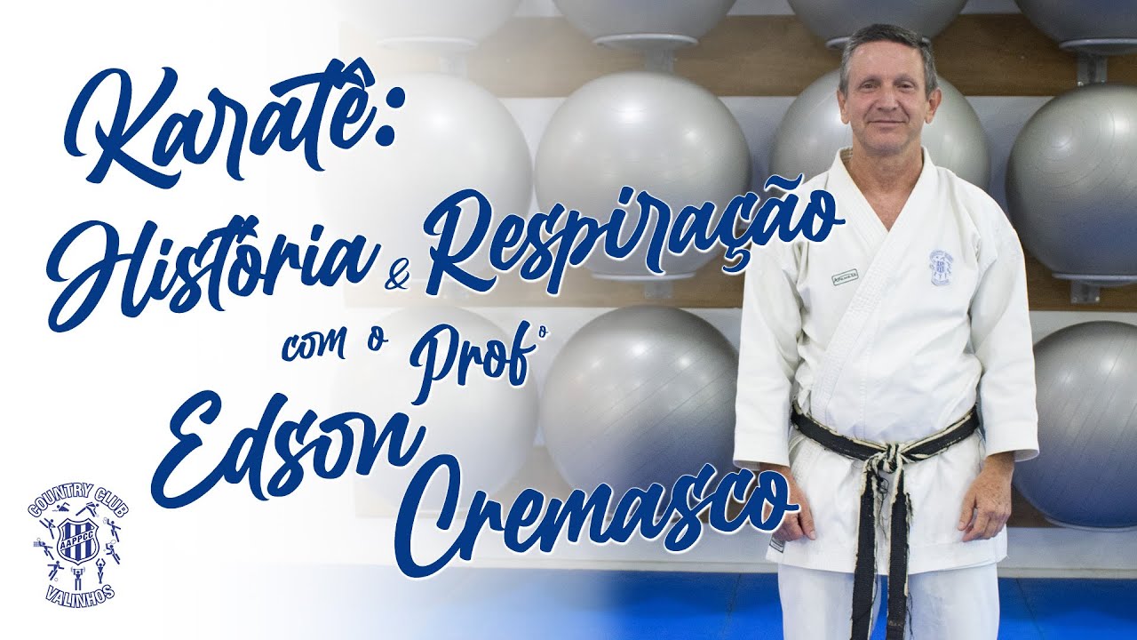 Karatê: História e Respiração com o Profº Edson Cremasco