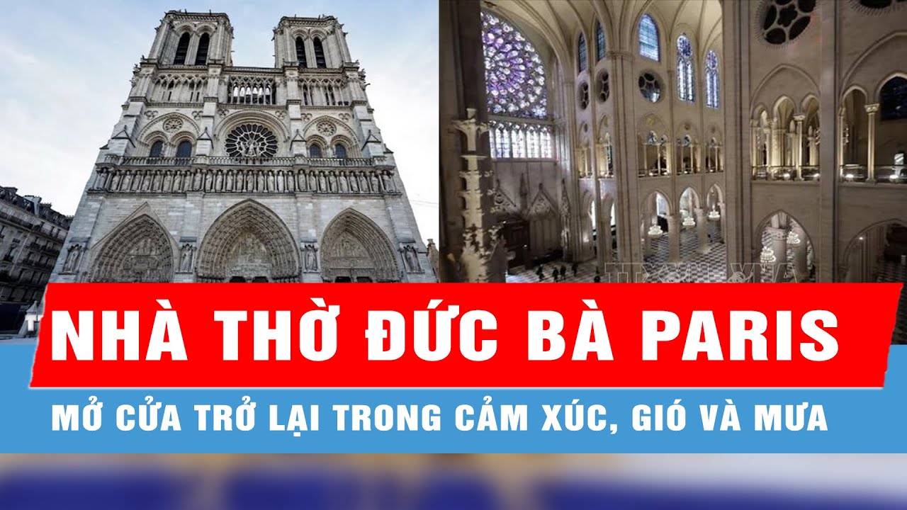 Nhà thờ Đức Bà Paris mở cửa trở lại trong cảm xúc, gió và mưa