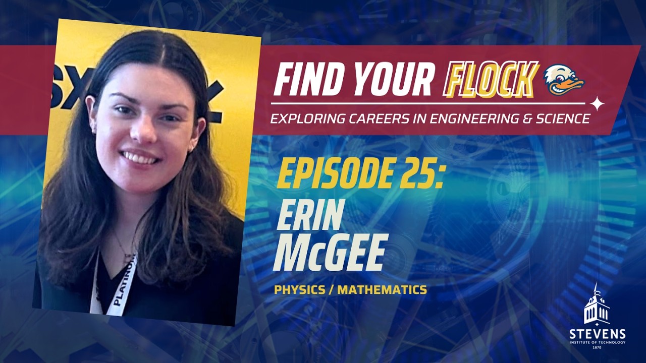 Find Your Flock, E25: Physics & Math Careers — From Stevens to a Yale Physics PhD w/Erin McGee
