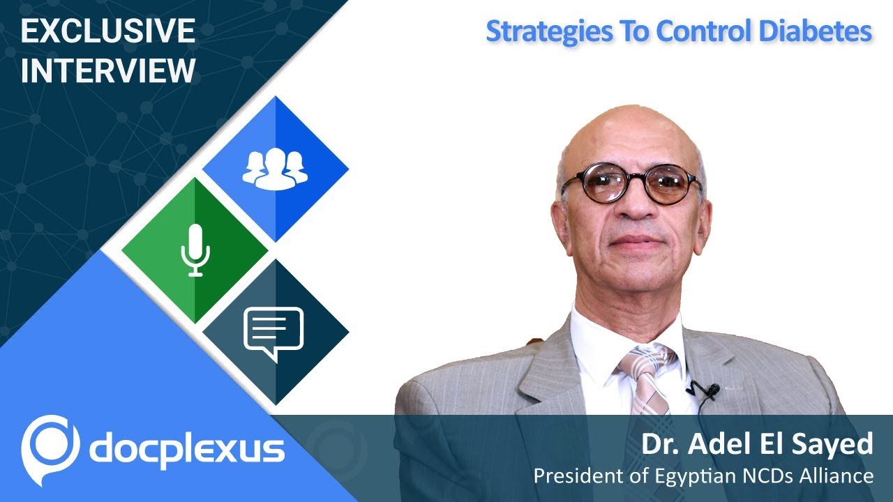“Strategies To Control Diabetes” by Dr. Adel El Sayed