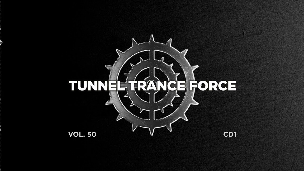 Tunnel trance force 50 - CD1 - 320 kbps / 4K  [Trance - Hardtrance Dj Mix]