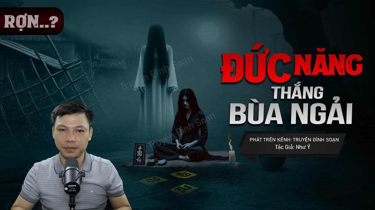 Truyện Ma: ĐỨC NĂNG THẮNG BÙA NGẢI - Con Hầu Yểm Bùa Cô Chủ Vì Lòng Đố Kỵ  MC Đình Soạn Kể