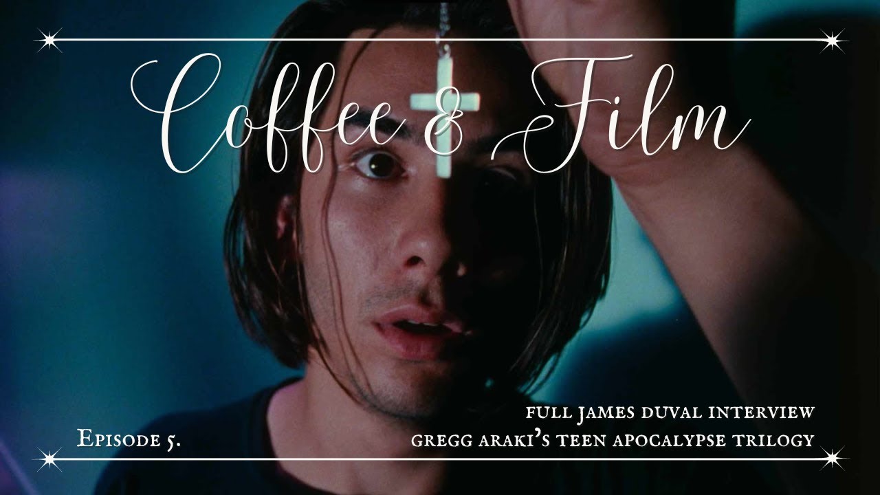 Coffee & Film podcast | interview with James Duval - Gregg Araki's Teen Apocalypse Trilogy
