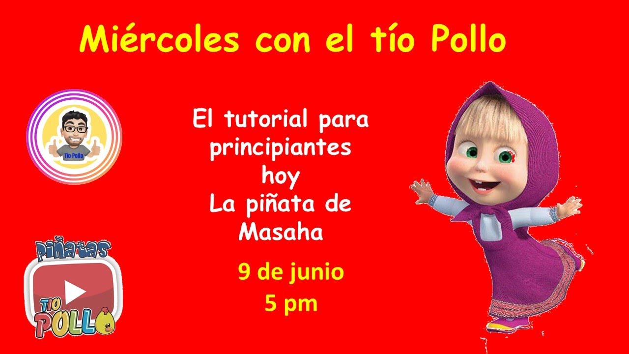 La piñata Tutorial de Masha con el Tío Pollo