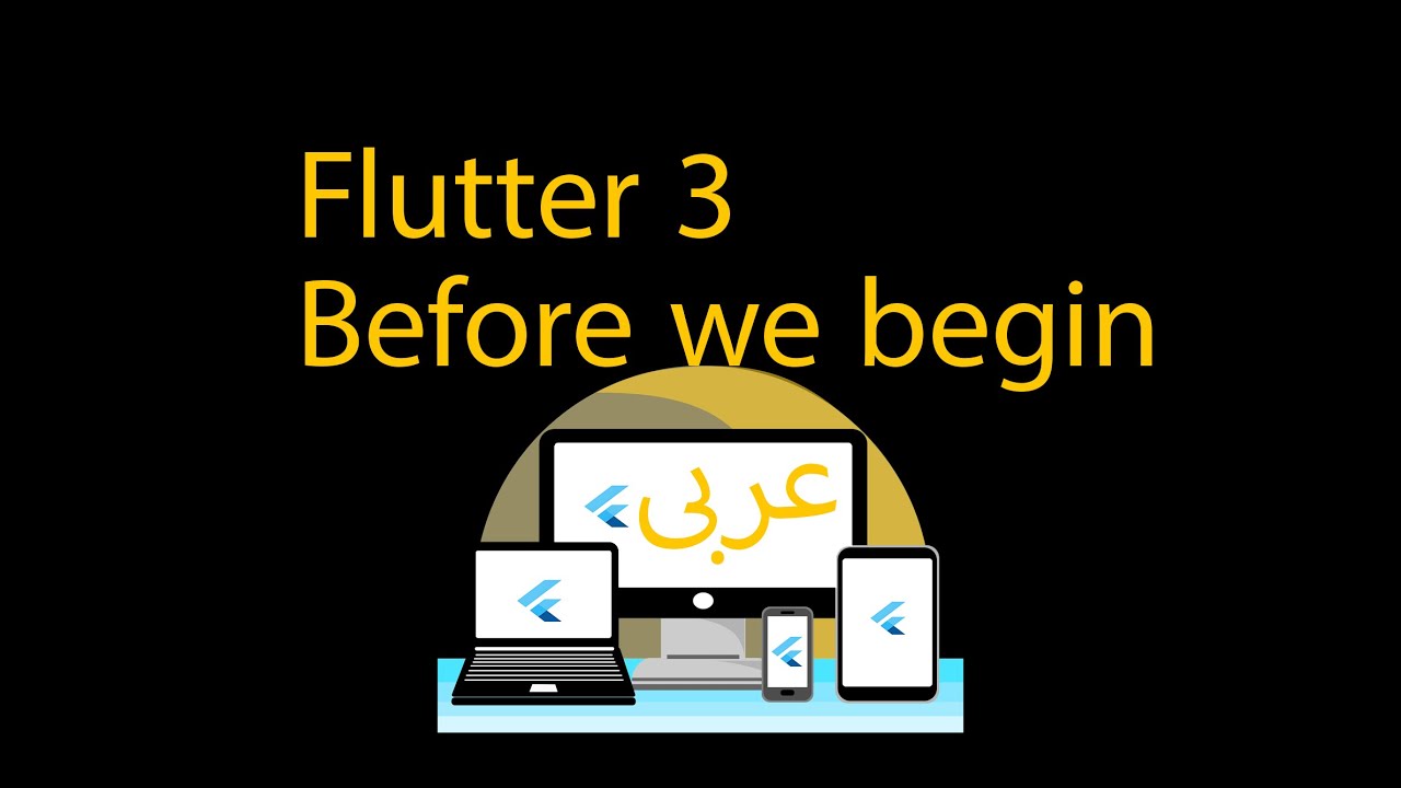 Flutter 3 - Before we begin