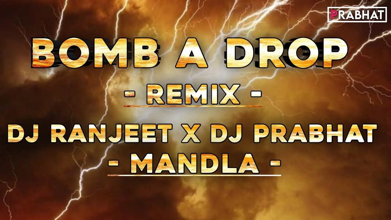 Bomb A Drop ( Road Show ) Remix Dj Ranjeet x Dj Prabhat Mandla
