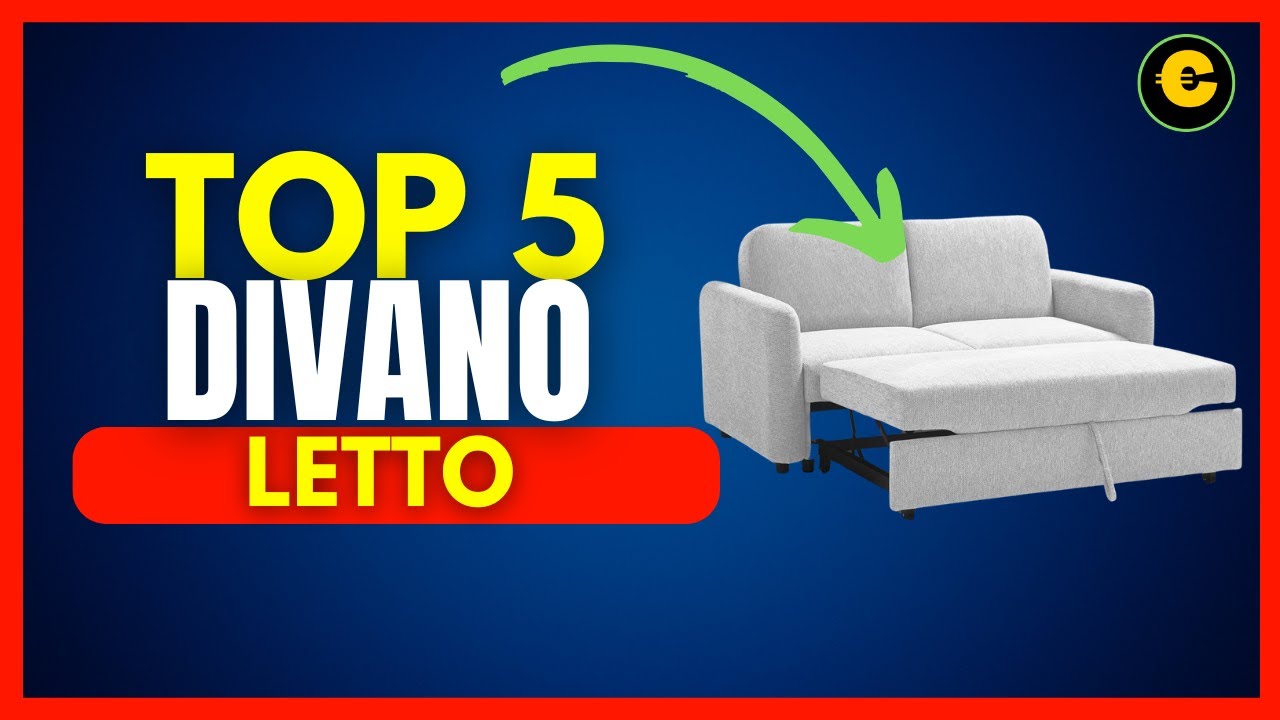 I 5 Migliori Divani Letto del 2025