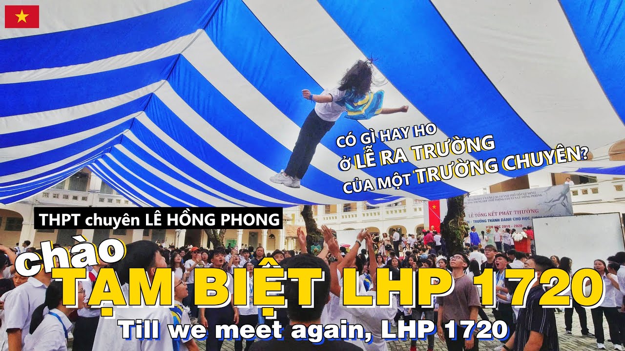 #0 THƯ GỬI LHPer NIÊN KHÓA 1720 | Lễ ra trường THPT chuyên Lê Hồng Phong | Felix's vlog