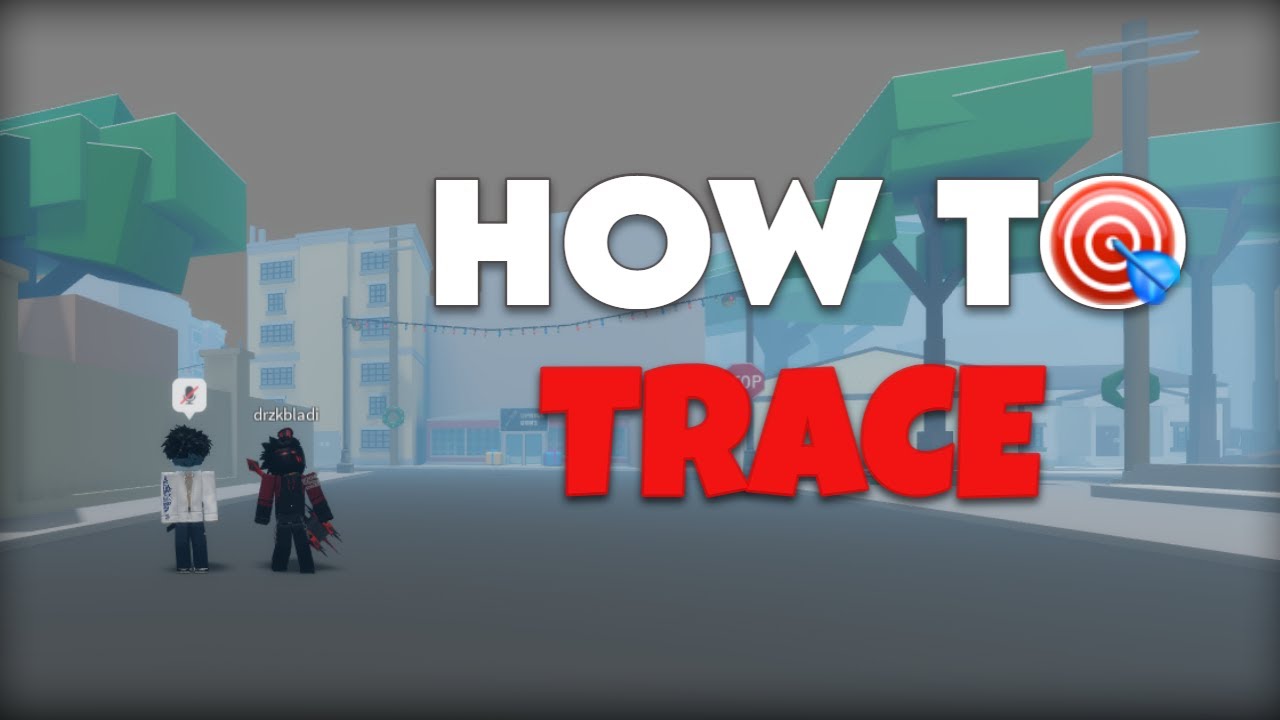 How To TRACE In Da Hood