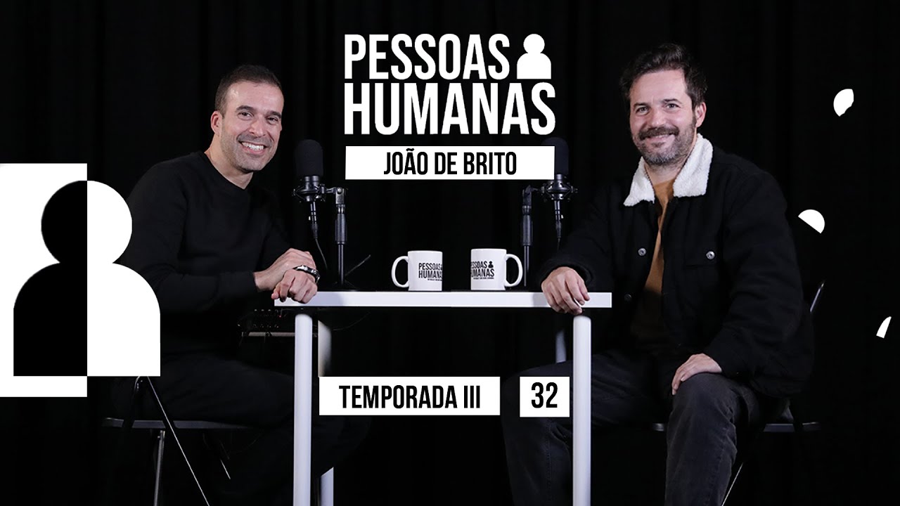 PESSOAS HUMANAS #32 | JOÃO DE BRITO
