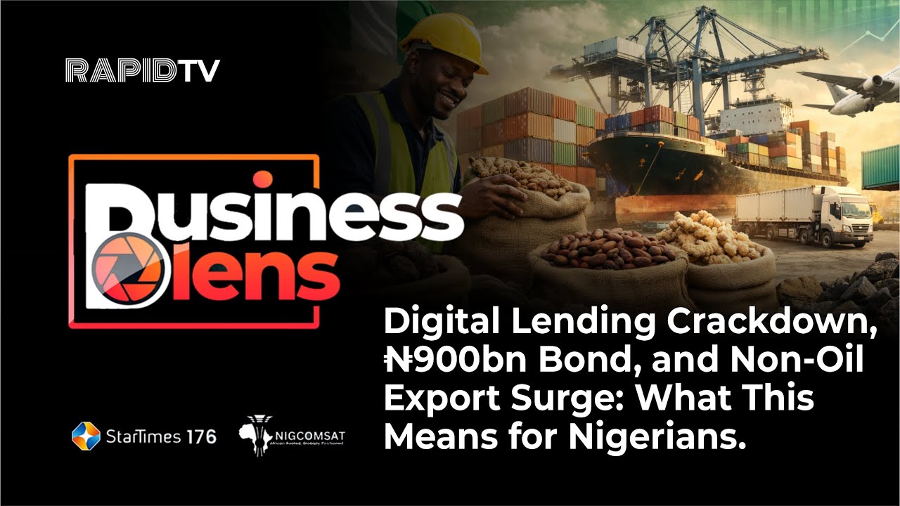 Digital Lending Crackdown, ₦900bn Bond, and Non-Oil Export Surge: What This Means for Nigerians.