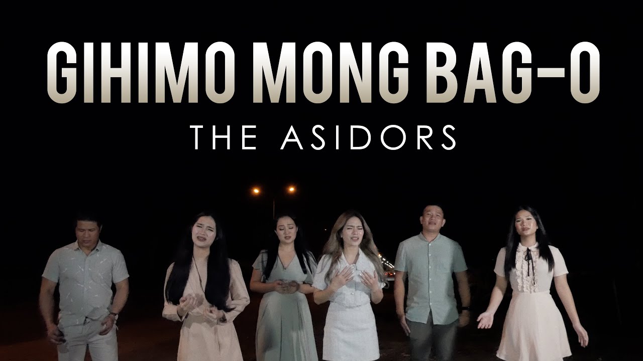 GIHIMO MONG BAG-O - THE ASIDORS 2021